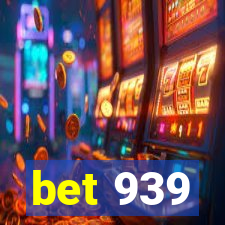 bet 939